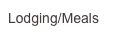 Lodging/Meals